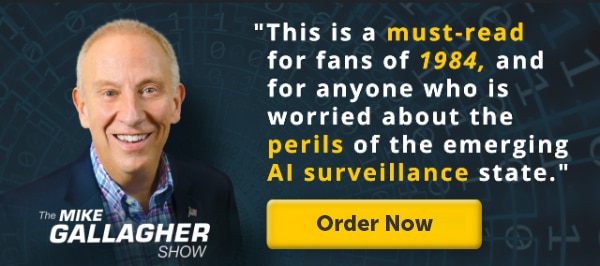 The Mike Gallagher Show - This is a must-read for fans of 1984, and for anyone who is worried about the perils of the emerging AI surveillance state.